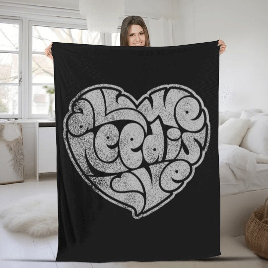 ALL WE NEED IS LOVE Fleece Blankets