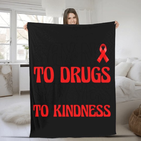 Say No To Drugs Say Yes To Kindness Fleece Blankets