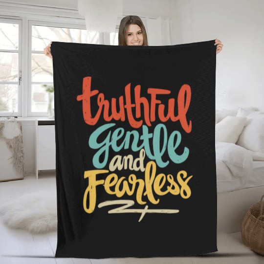 Truthful, Gentle, and Fearless Fleece Blankets