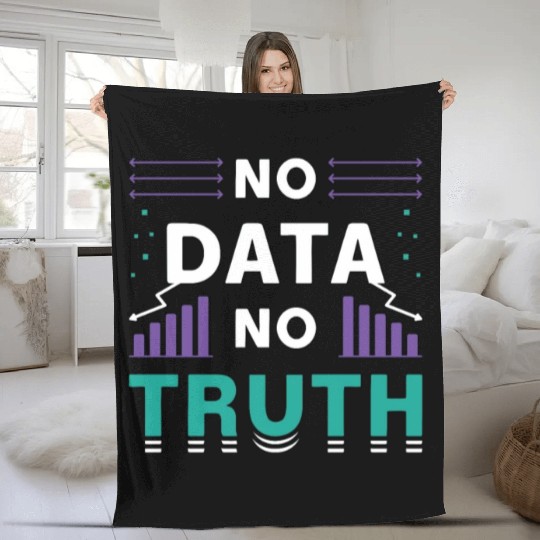 Data Mining No Data No Truth Analyst Programmer Fleece Blankets