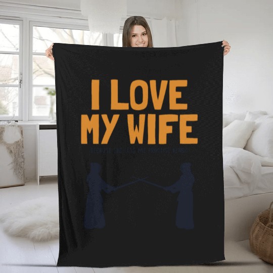 I love my Wife Kendo Kata Kenjusu Bokken Samurai Fleece Blankets