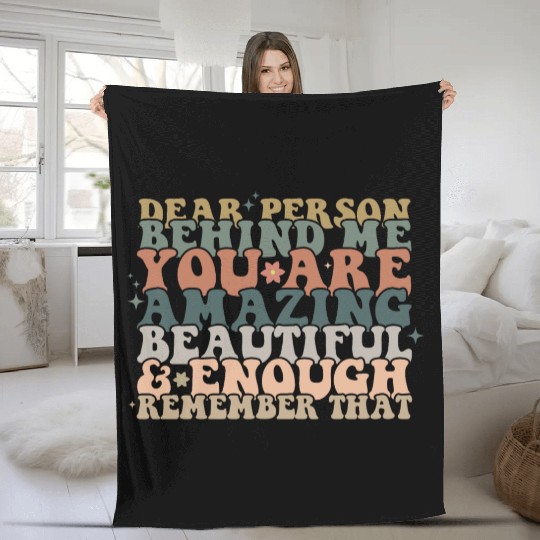 Dear Person Behind Me Message back Fleece Blankets