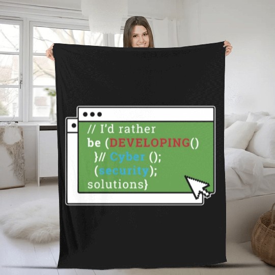Cybersecurity I'd Rather Be Developing Programmer Fleece Blankets
