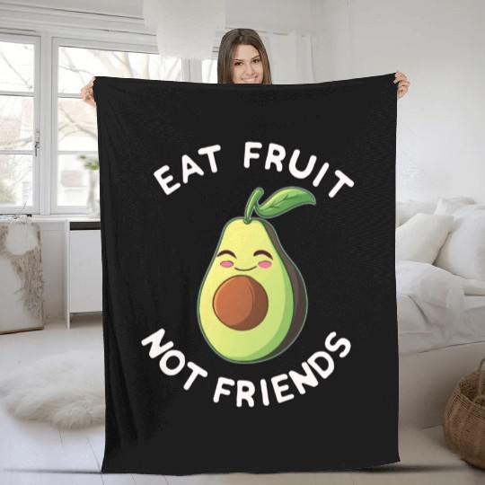 Eat Fruit Not Friends Vegan Avocado Vegetarian Fleece Blankets