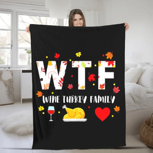 Wtf Wine Turkey Family Funny Thanksgiving Day Fleece Blankets