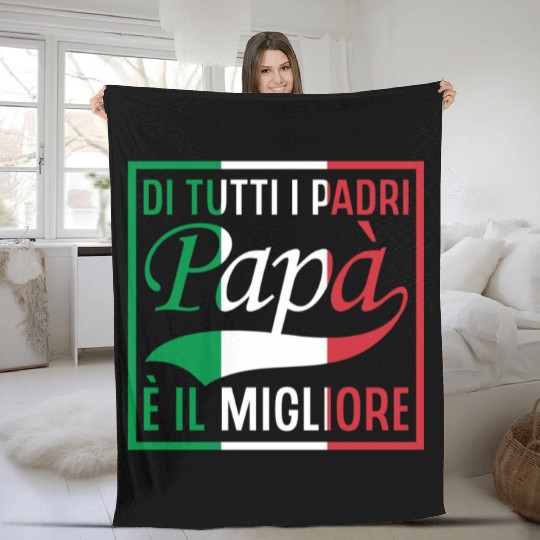 Di Tutti I Padri Papa Italian Flag Father's Day Fleece Blankets