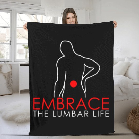Embrace the Lumbar Life - Backpain Fleece Blankets