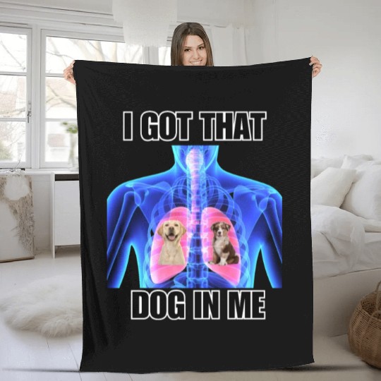 I Got That Dog In Me Fleece Blankets
