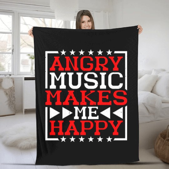 Angry Music Makes Me Happy 6 Fleece Blankets
