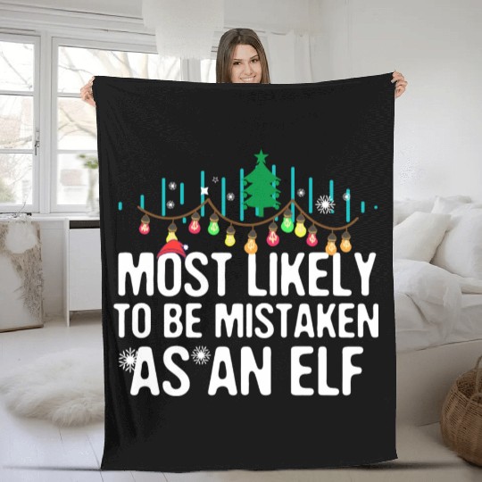 Most Likely To Be Mistaken As An Elf Family Fleece Blankets