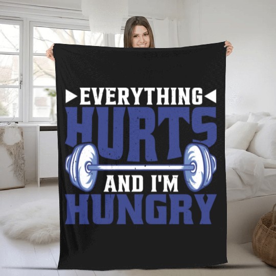 Everything Hurts And I'm Hungry 6 Fleece Blankets
