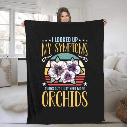 Orchids I Looked Up My Symptoms Orchid Grower Fleece Blankets