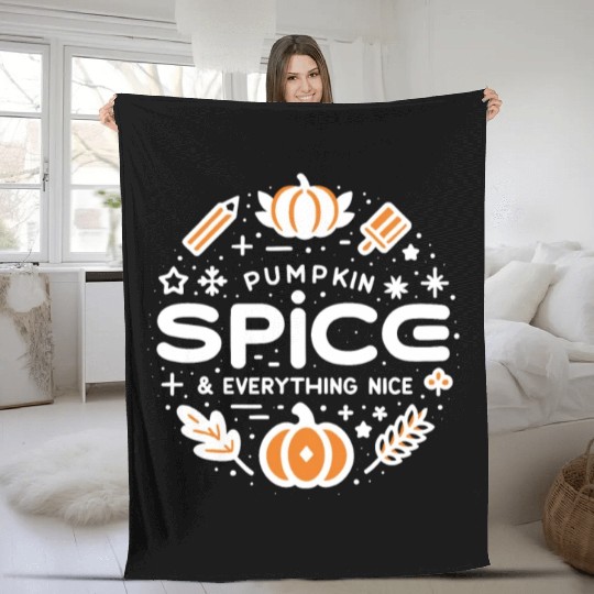 Pumpkin Spice and Everything Nice Fleece Blankets
