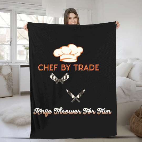 Chef By Trade Knife Thrower for Fun Fleece Blankets