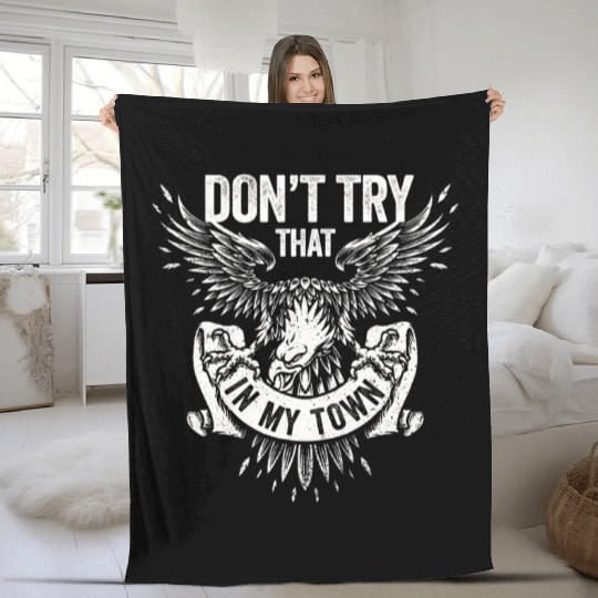 Try That In A Small Town American Flag Eagle Fleece Blankets