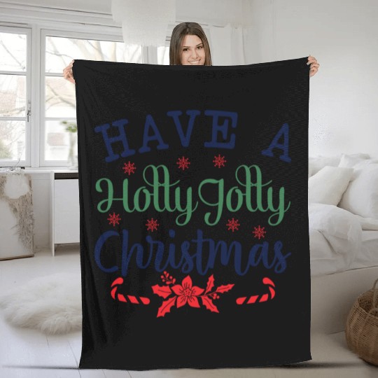 Have a Holly Jolly Christmas Fleece Blankets