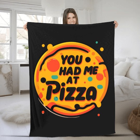 You Had Me at Pizza Fleece Blankets