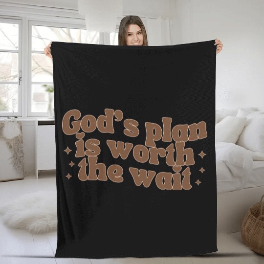 God's Plan Is Worth The Wait Fleece Blankets