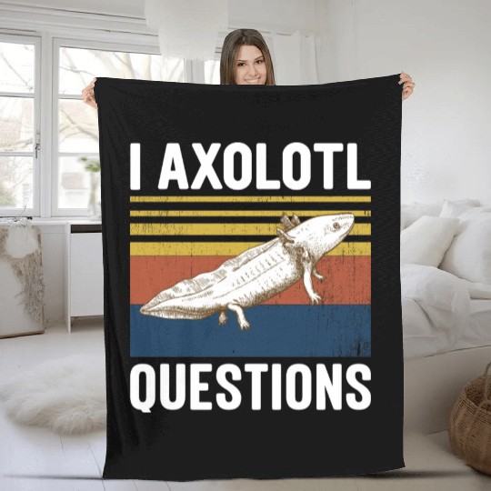 I Axolotl Questions I Ask A Lot Of Questions Pun Fleece Blankets