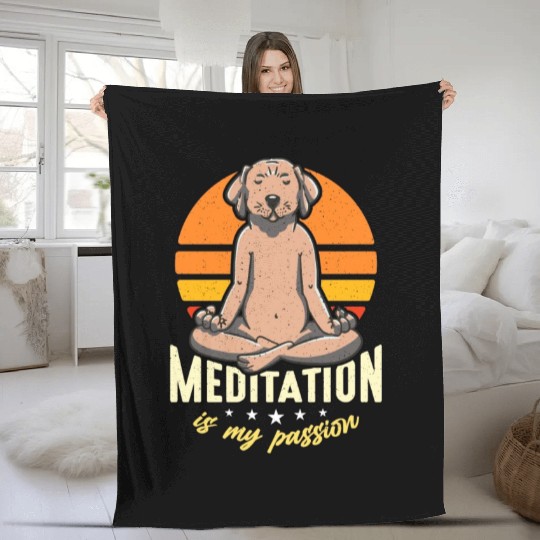Meditation Is My Passion Yoga Relaxation Dog Lover Fleece Blankets