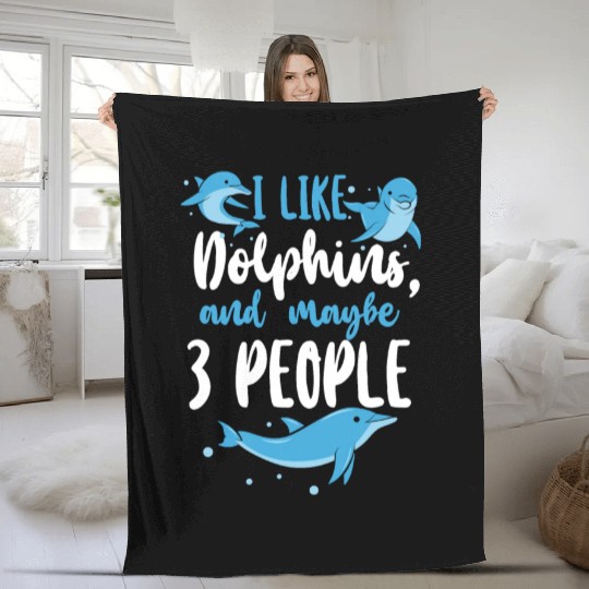 Dolphin I Like Dolphins And Maybe Fleece Blankets