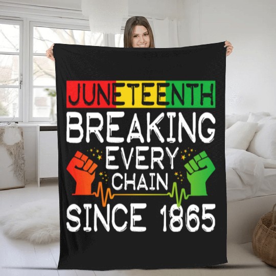JuneTeenth Breaking Every Chain Since 1865 Fleece Blankets