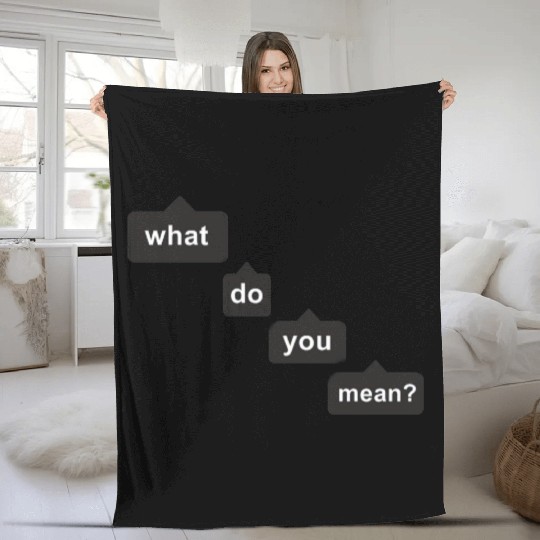 what do you mean Fleece Blankets