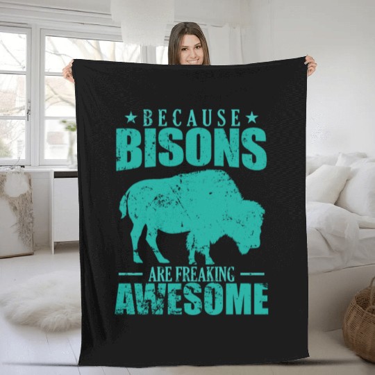 Because Bisons are Freaking Awesome Animal Fleece Blankets