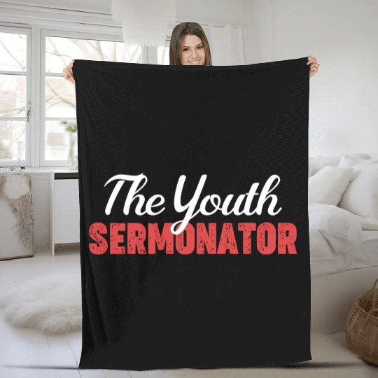 The Youth Sermonator Funny Youth Pastor Teen Fleece Blankets