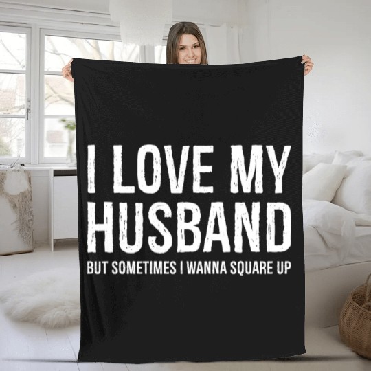 Funny Mom Wife Gift Fleece Blankets I Love My Husband