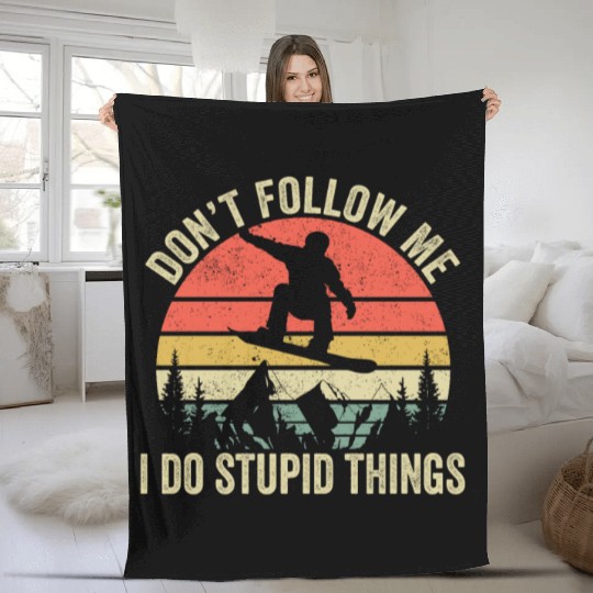 Don't Follow Me I Do Stupid Things Freestyle Snowb Fleece Blankets