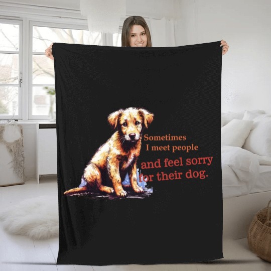 Snarky - Sometimes I feel Sorry for the Dog Fleece Blankets
