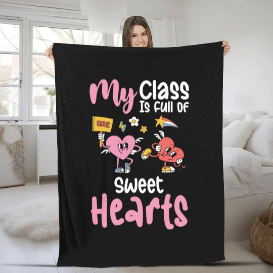 My Class Is Full of Sweethearts Valentines Teacher Fleece Blankets