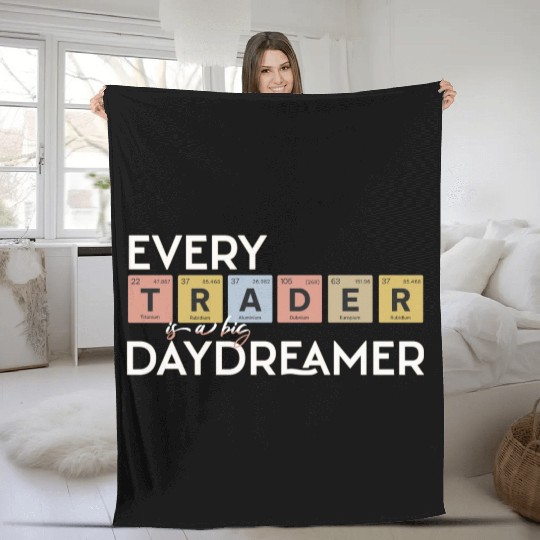 Every Trader is a Big Daydreamer Fleece Blankets