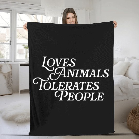Loves Animals Tolerates People Animal Love Pets Fleece Blankets