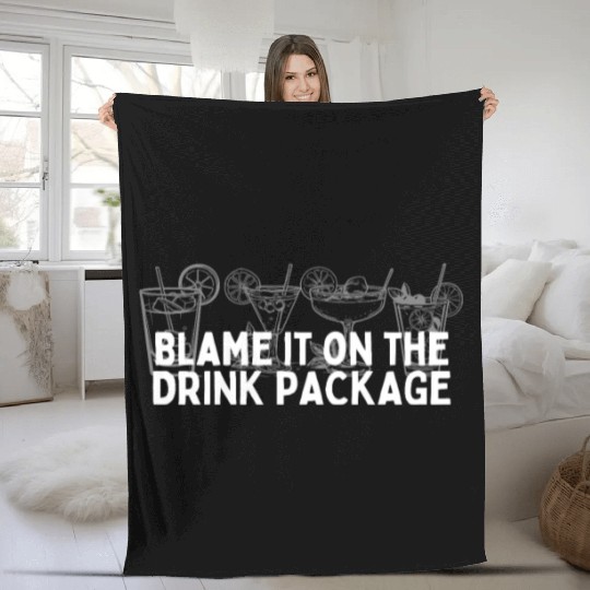 Cruise Ship Blame It On The Drink Package Cruise Fleece Blankets