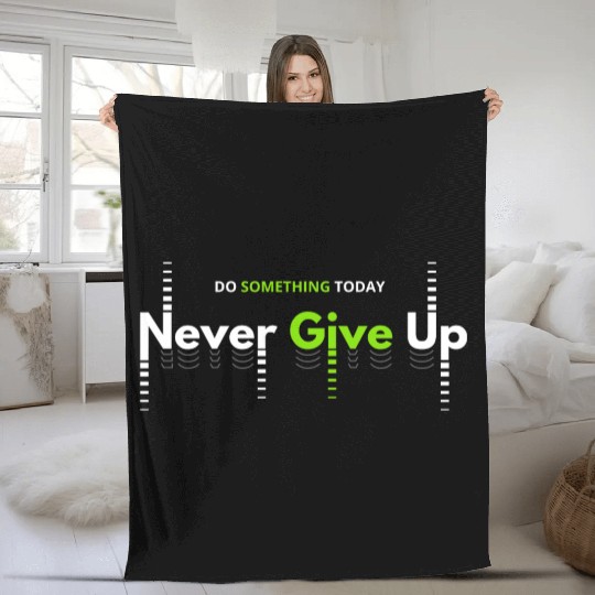 Men's And Women's Print Do Something Today Fleece Blankets