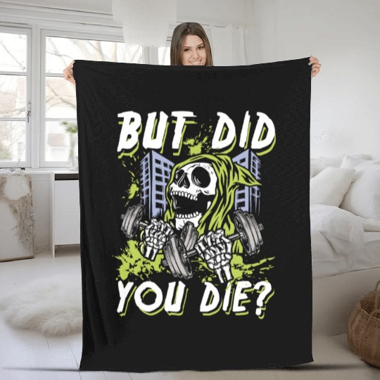 But did you die | gym power skull Fleece Blankets