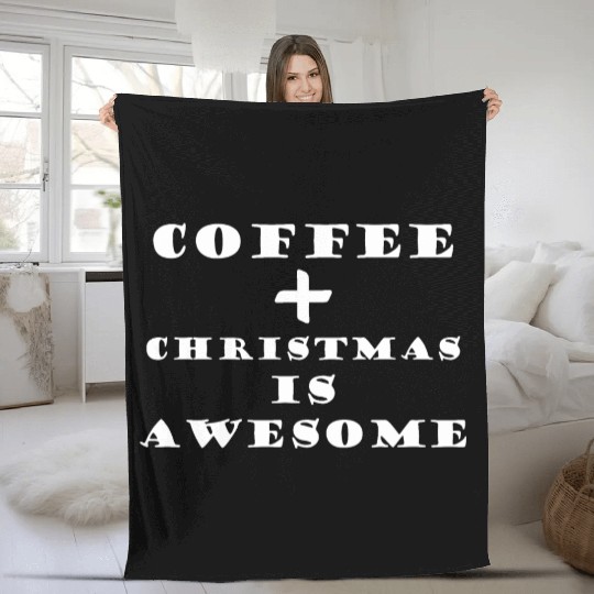 COFFEE + CHRISTMAS IS AWESOME Fleece Blankets