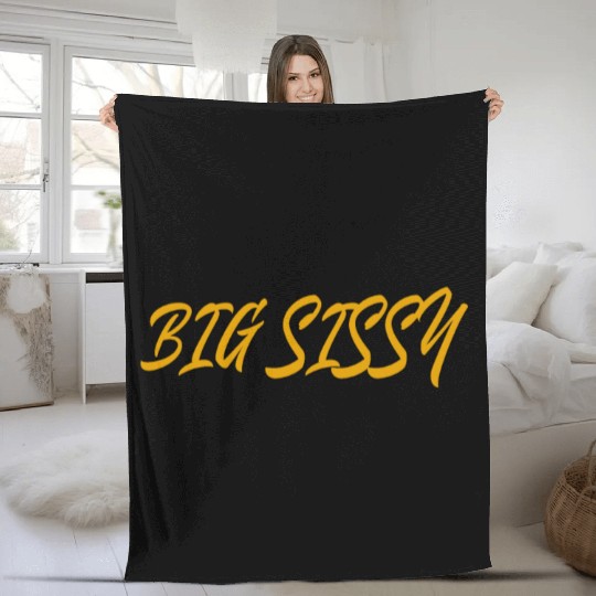 Big Sissy Fleece Blankets