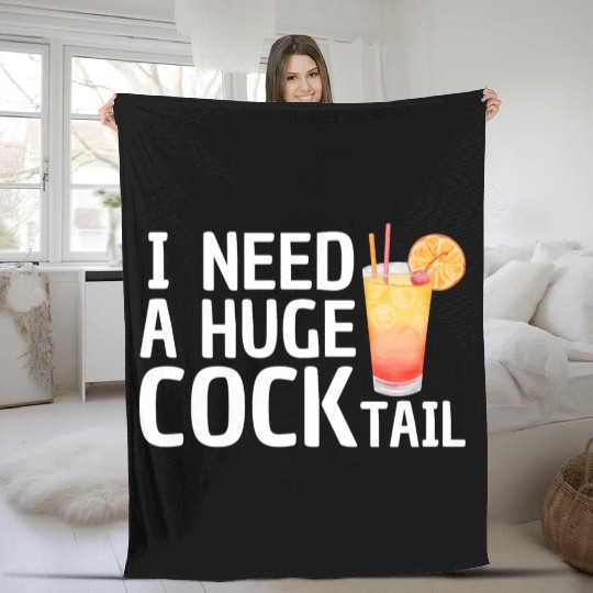 I need a huge COCKtail Fleece Blankets