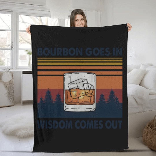 Bourbon Goes In Wisdom Comes Out Fleece Blankets