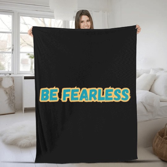 BE FEARLESS Fleece Blankets
