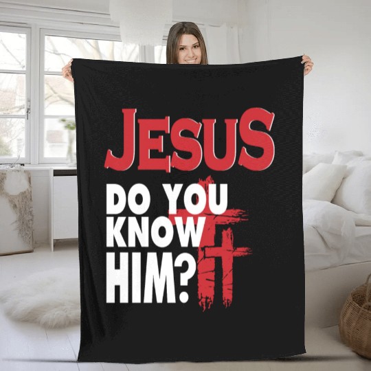 Jesus Do You Know Him Love Jesus Christian Fleece Blankets