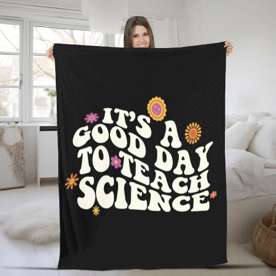 It's A Good Day Teach Science Teacher Science Fleece Blankets