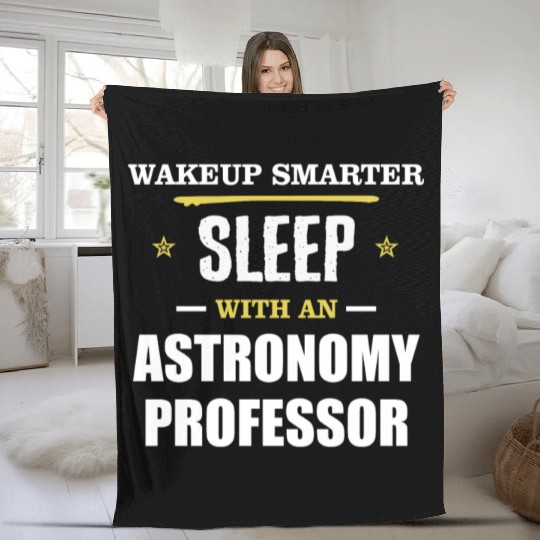 Wakeup Smarter Sleep WIth Astronomy Professor Gift Fleece Blankets