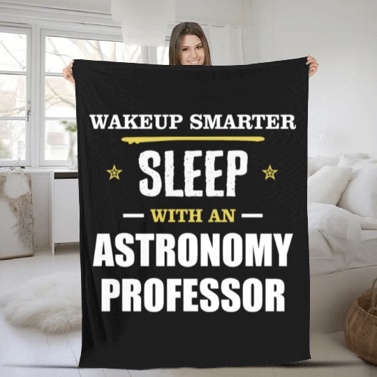 Wakeup Smarter Sleep WIth Astronomy Professor Gift Fleece Blankets