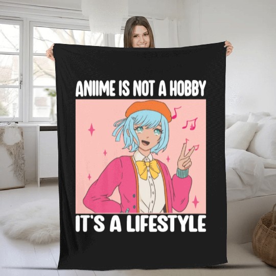 Anime is Not A Hobby It's a Lifestyle Funny Anime Fleece Blankets