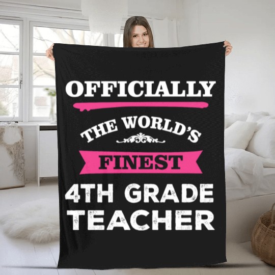 The World's Finest 4th Grade Teacher Fleece Blankets