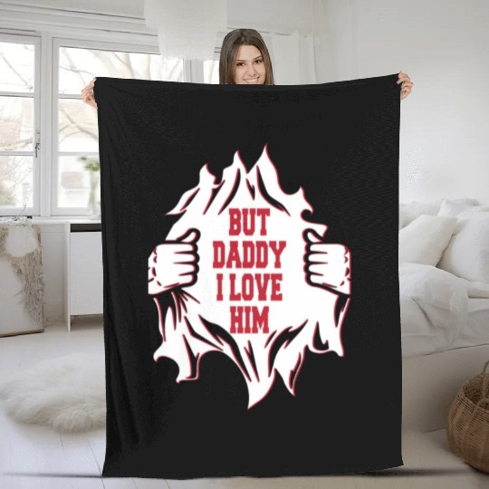 But Daddy I Love Him Hilarious Jokes203 Fleece Blankets